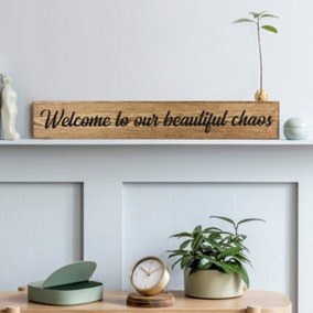 Peak Heritage Engraved Wooden Sign 60cm - Welcome To Our Beautiful Chaos