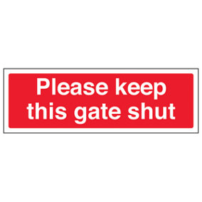 Please Keep Gate Shut Security Sign - Rigid Plastic 450x150mm (x3)
