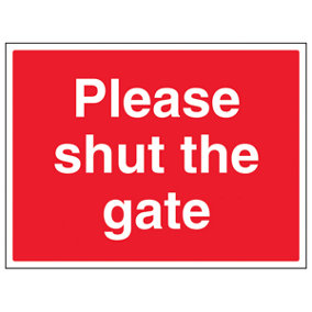 Please Shut Gate Agricultural Sign - Rigid Plastic - 600x450mm (x3)