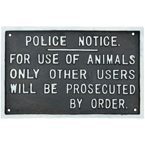 Police Notice For Use of Animals Only Cast Iron Sign Plaque Wall Fence Gate Door