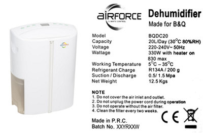 Users can find the model number on the product rating label shown in the image. Content of the label is as follows: AirFORCE Dehumidifier - Made for B&Q. Model: BQDC20. Capacity: 20L/Day (30°C 80%RH). Voltage: 220–240V~ 50Hz. Wattage: 330W with heater on 830W max. Working Temperature: 5°C – 35°C. Refrigerant Charge: R134A / 200 g. Suction / Discharge: 0.5 / 1.5 Mpa. Net Weight: 12.5 Kgs. NOTE: Do not cover the air inlet and outlet. Do not unplug the power cord during operation. Do not operate without the air filter. Clean the filter every two weeks. Made in P.R.C. Batch No.: XXYYR0X//