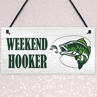 Funny Weekend Hooker Sign Fishing Sign Fisherman Gift Fishing Gift For Him