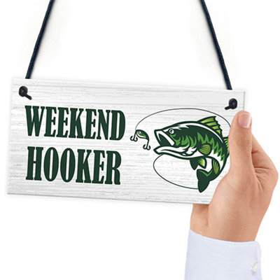 Funny Weekend Hooker Sign Fishing Sign Fisherman Gift Fishing Gift For Him