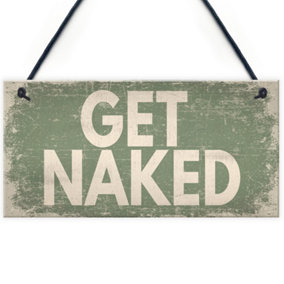 Red Ocean GET NAKED Shabby Chic Hanging Plaque Garden Shed Hot Tub Sign Birthday Gifts For Her