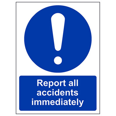 Report All Accidents Immediately Sign - Rigid Plastic - 150x200mm (x3)