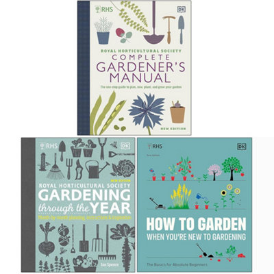 RHS Complete Gardener's Manual, RHS Gardening Through the Year & RHS ...