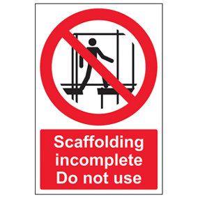 Scaffolding Incomplete Do Not Use Safety Sign - Adhesive Vinyl - 300x400mm (x3)