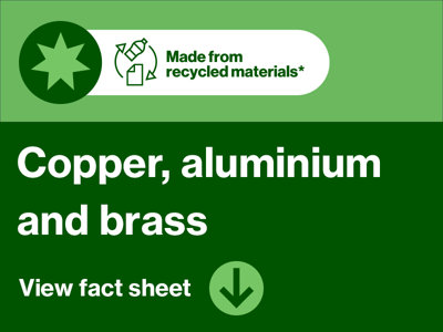 Made from recycled materials - View copper, aluminium and brass fact sheet