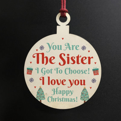 Sister Christmas Gift Sister I Got To Choose Bauble Best Friend Gift Friendship Gift