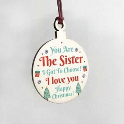 Sister Christmas Gift Sister I Got To Choose Bauble Best Friend Gift Friendship Gift