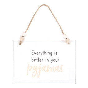 Something Different Better In Your Pyjamas Hanging Sign White (One Size)