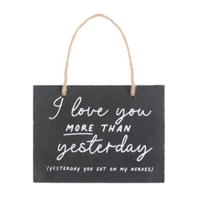 Something Different I Love You More Than Yesterday Slate Hanging Sign Black (One Size)