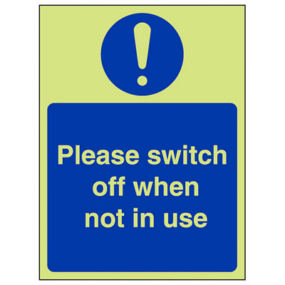 Switch Off When Not In Use Fire Sign - Glow in the Dark 150x200mm (x3)