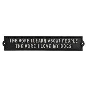 The More I Love My Dogs Cast Iron Sign Plaque Garden Garage Wall House Home