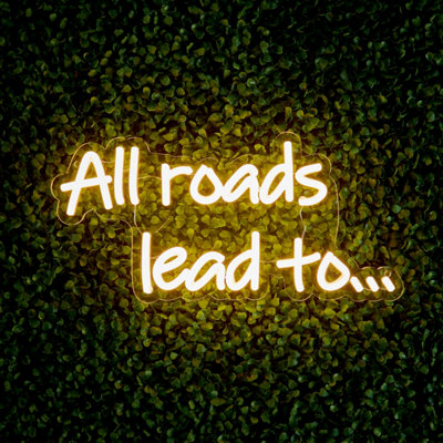 The Outdoor Living Company LED Neon Wall Sign Quote - All Roads Lead To..