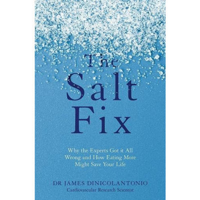 The Salt Fix Book by Dr. James Dinicolantonio, Health & Nutrition Guide ...