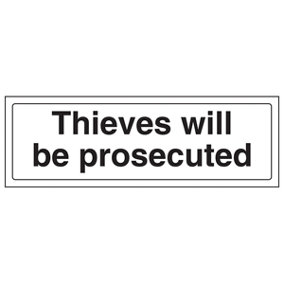 Thieves Will Be Prosecuted Door Sign Rigid Plastic - 300x100mm (x3)
