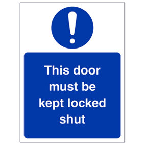 This Door Must Be Kept Locked Shut Sign - Rigid Plastic - 100x150mm (x3)