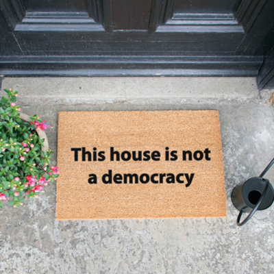 This House Is Not A Democracy Doormat