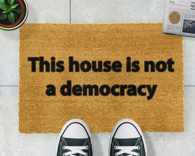 This House Is Not A Democracy Doormat
