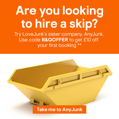 Are you looking to hire a skip? Learn more and try LoveJunk's sister company, AnyJunk. Use code B&QOFFER to get £10 off your first booking (terms apply).
