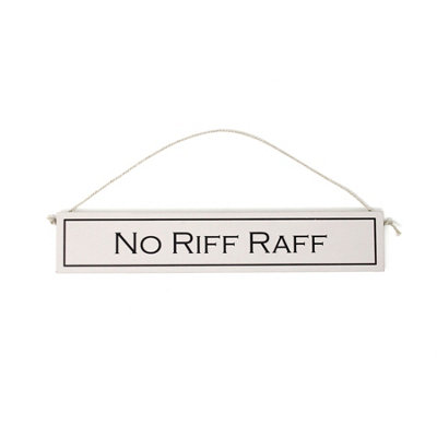 WIT WITH WISDOM GREY WITTY QUOTE WOODEN HANGING SIGN - NO RIFF RAFF